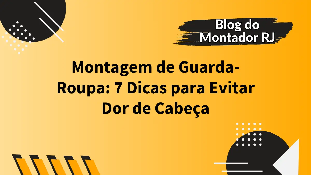 Montador de móveis com 23 anos de experiência realizando montagem de guarda roupa no Rio de Janeiro com precisão e segurança | O Montador RJ